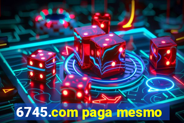 6745.com paga mesmo